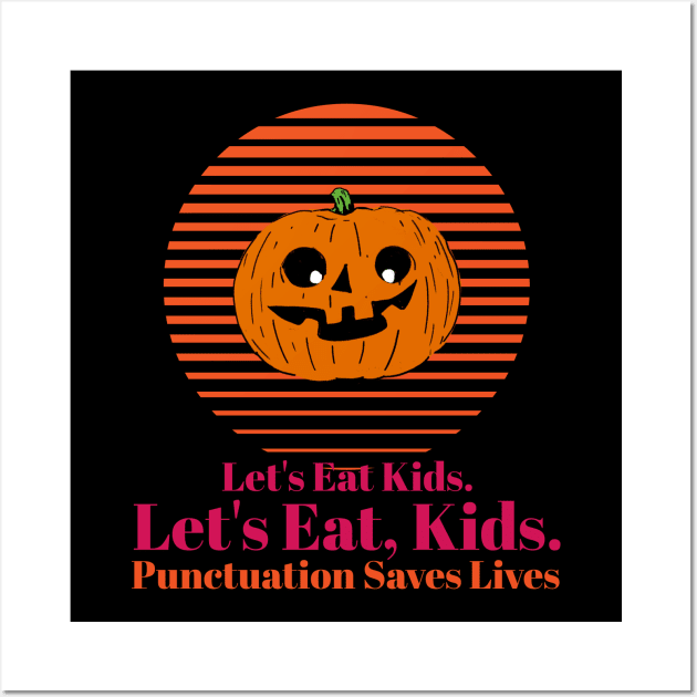 Lets Eat Kids Punctuation Pumpkin Wall Art by Ken Adams Store